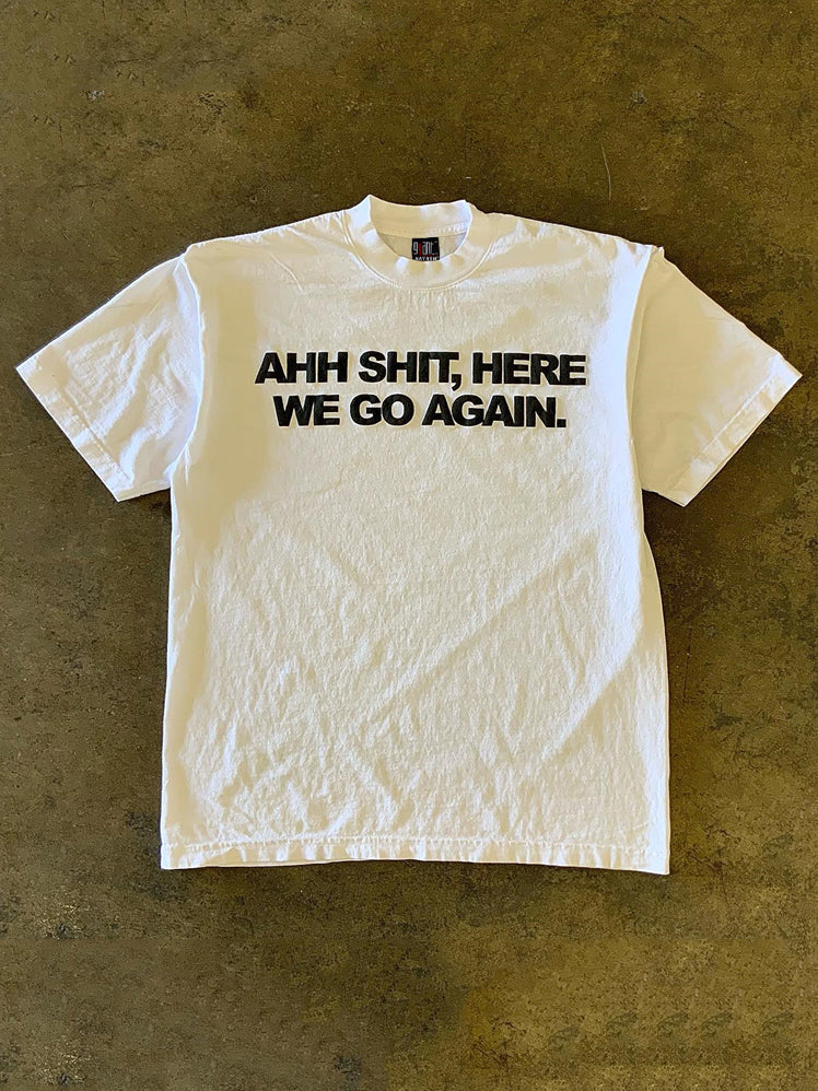 Ah Here We Go Again Print Shirt