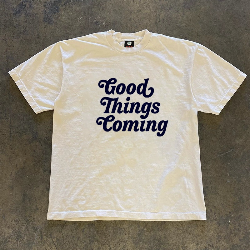 Good Things Coming Tee Shirt