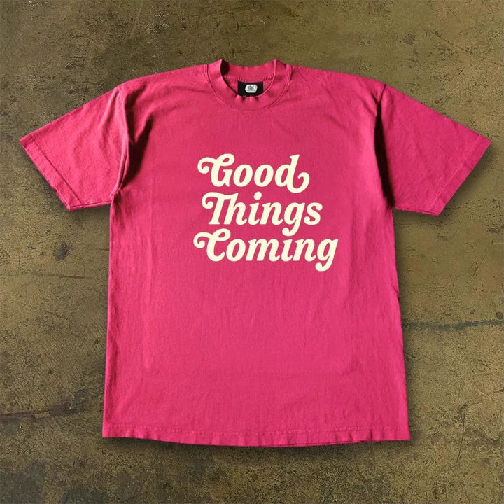Good Things Coming Tee Shirt