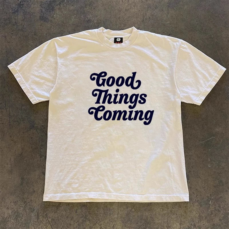 Good Things Coming Tee Shirt