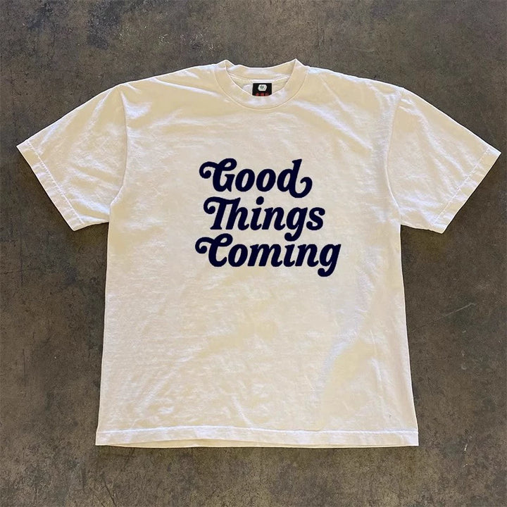 Good Things Coming Tee Shirt