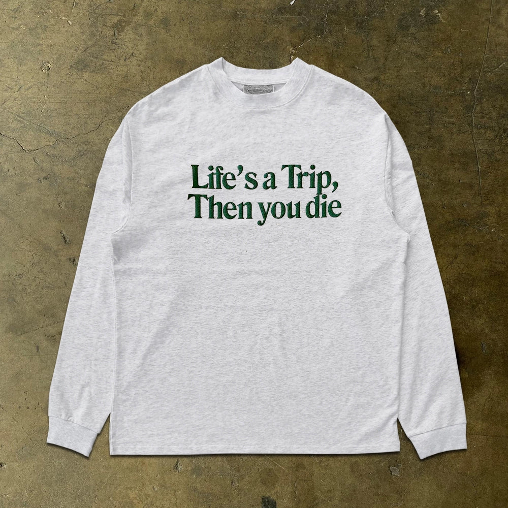 Life's a Trip When You Die Shirt