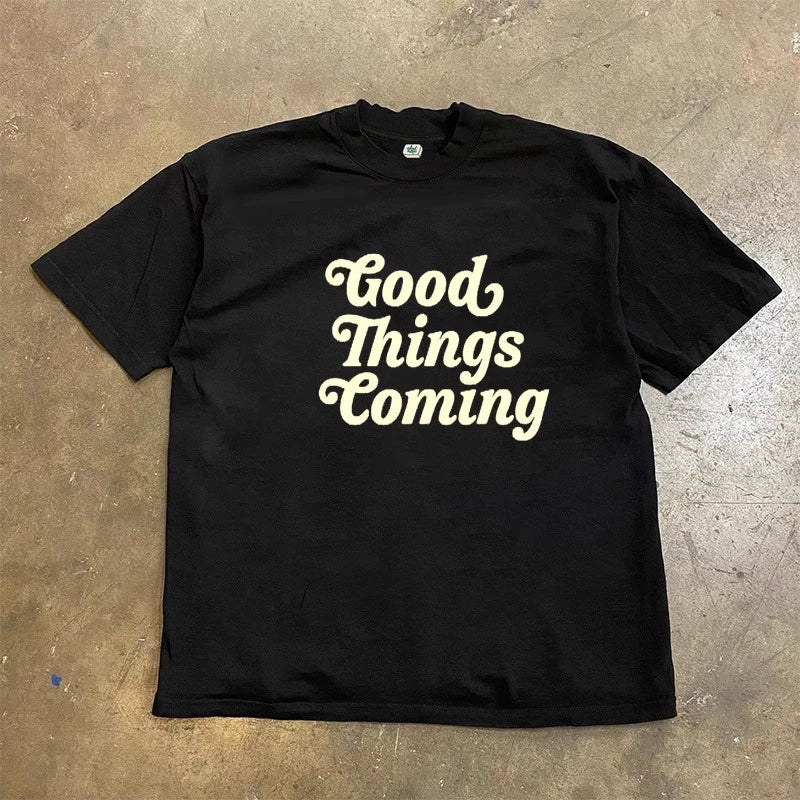 Good Things Coming Tee Shirt