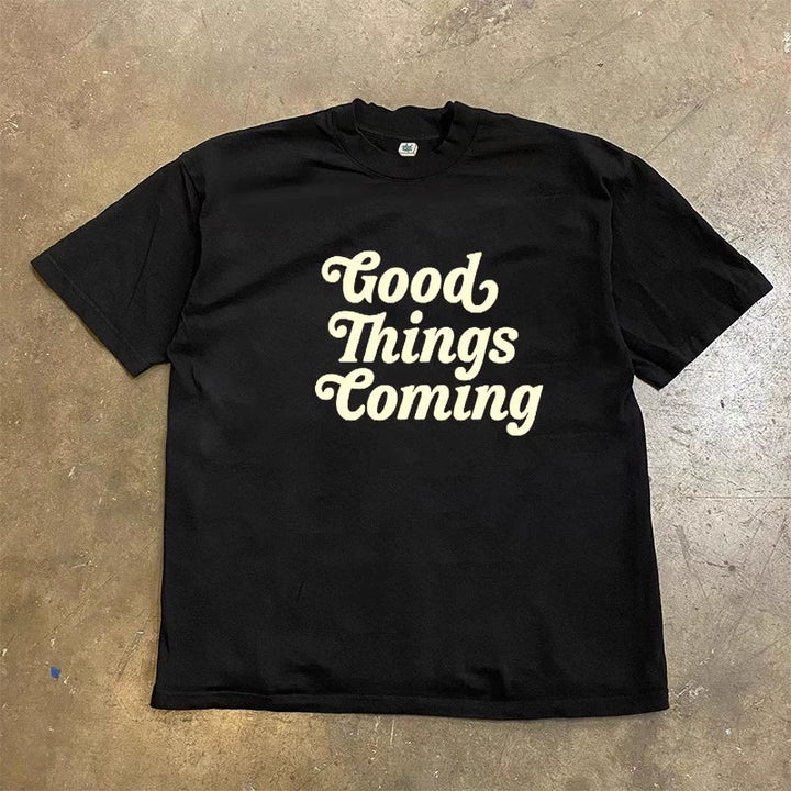 Good Things Coming Tee Shirt