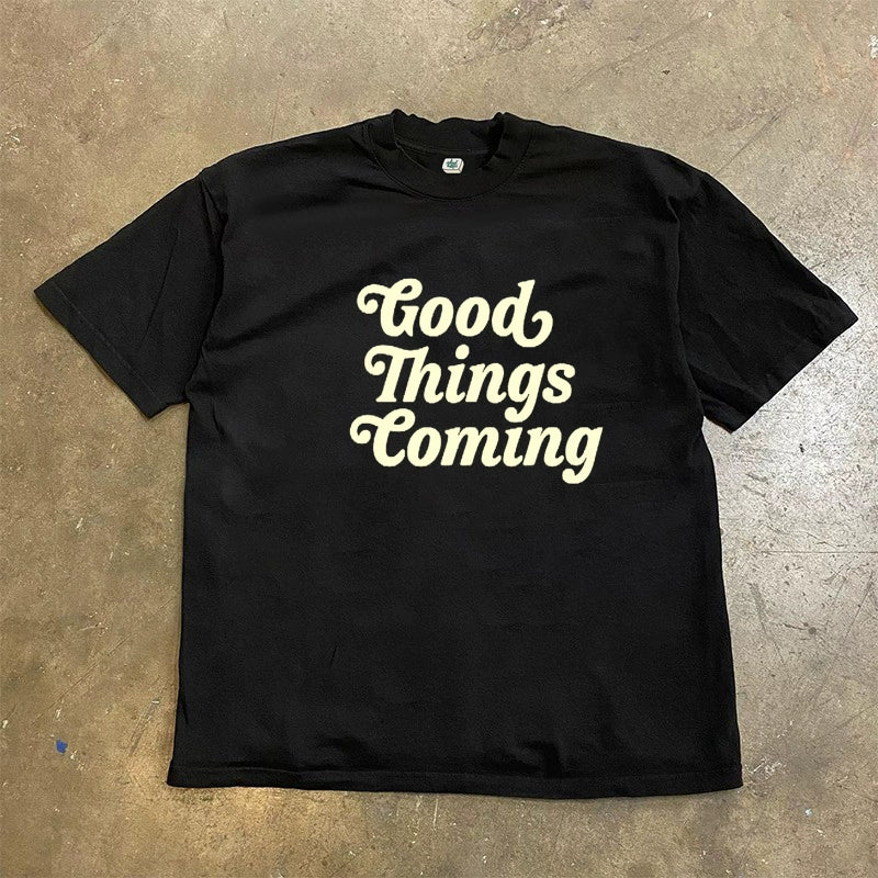 Good Things Coming Tee Shirt