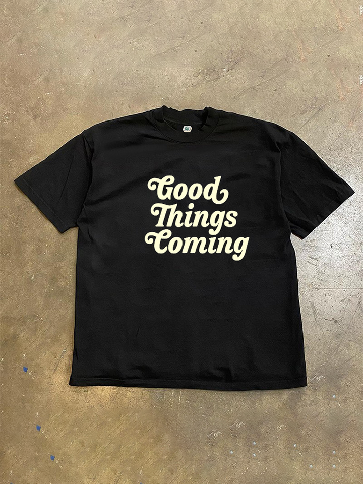 Good Things Coming Tee Shirt